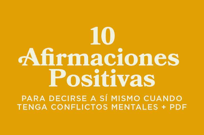 10 afirmaciones positivas para decirse a sí mismo cuando tenga conflictos mentales + PDF